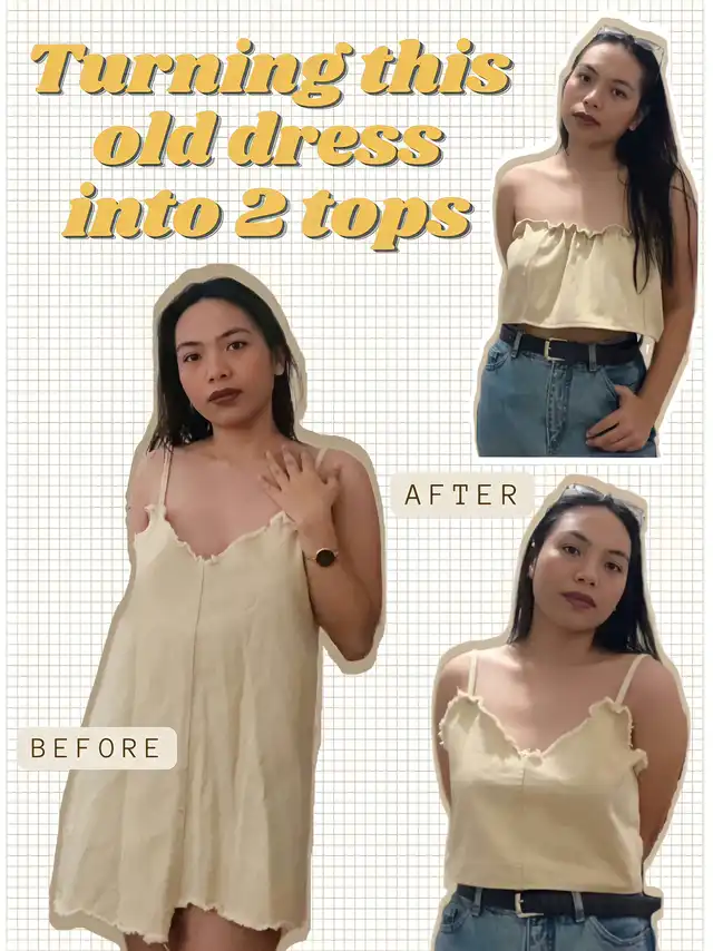 Turning this old dress into 2 tops