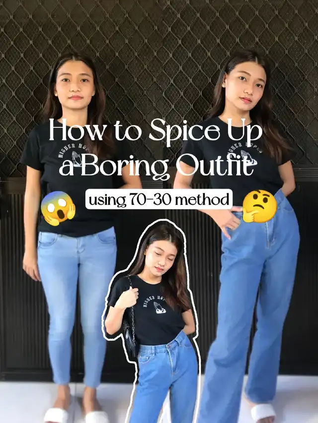 How to Spice Up a Boring Outfit (by 70-30 method)