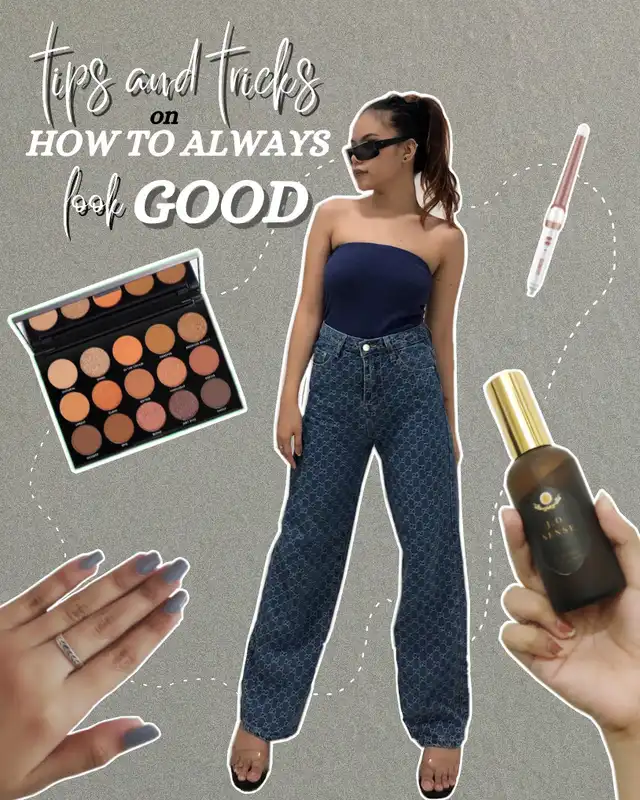 Tips and Tricks on How to Always Look Good