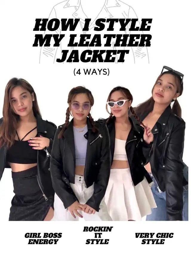 My Leather Jacket (4 Ways)