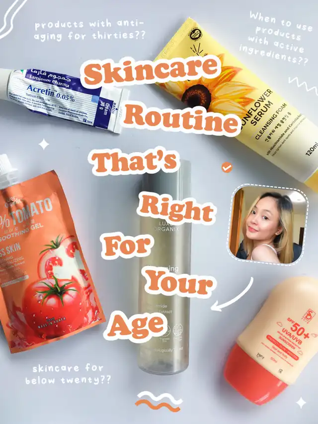 What Skincare Routine that’s right for your age?
